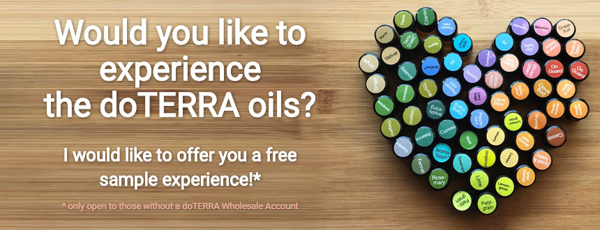 Would you like to experience the doTERRA oils?